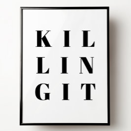 Döda den inspirerande citatet poster