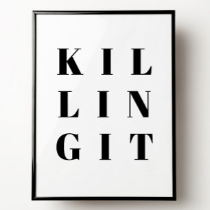 Döda den inspirerande citatet poster