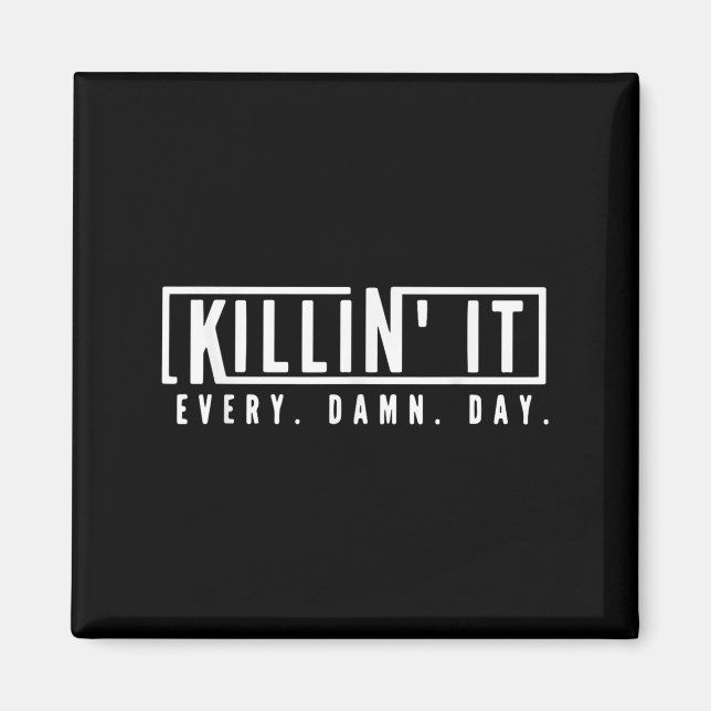 Döda den varje dag Motiverad anspirationsot Magnet (Framsidan)