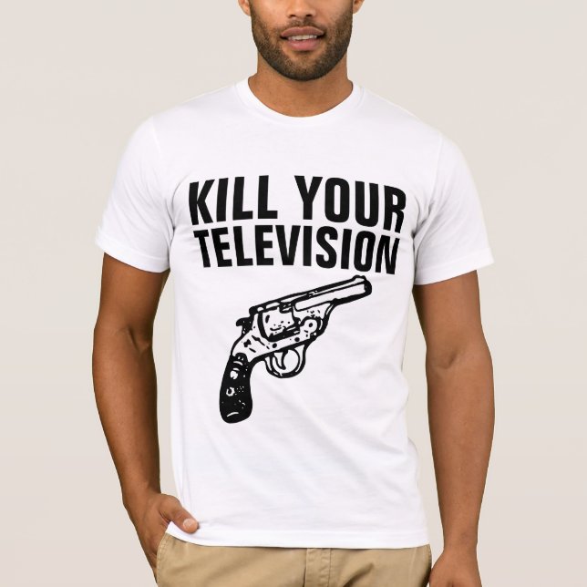 DÖDA DIN TELEVISION T-Shirts (Framsida)