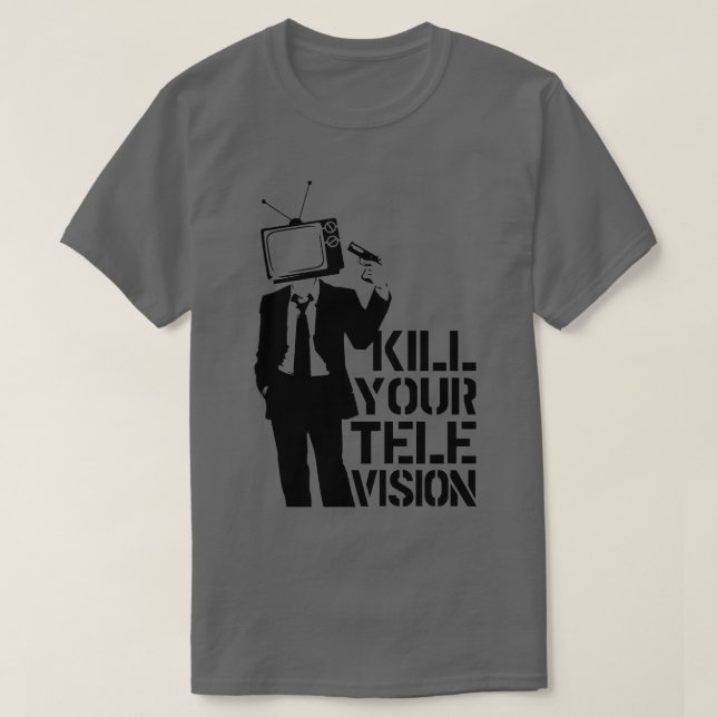 Döda din TV T Shirt (Design framsida)
