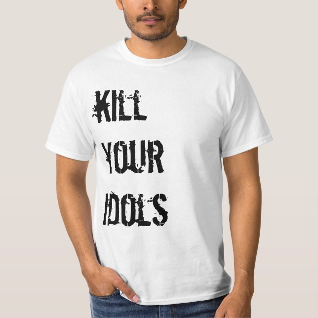 Döda dina förebilder t shirt (Framsida)