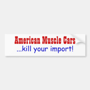 Döda för amerikanmuskelbilar… din import! bildekal