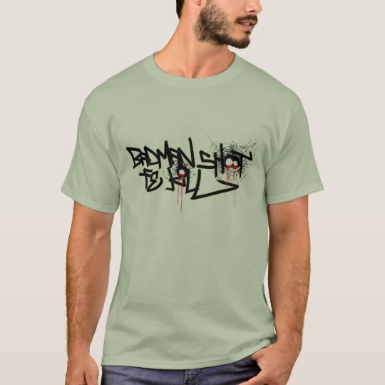"Döda för Badman forfe ", T Shirts