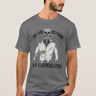 Döda insidan men koffeinerad Skeleton-kaffe Älskar T Shirt