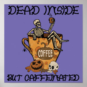 Döda insidan men koffeinerade poster