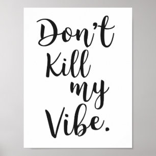 Döda inte min vibe poster