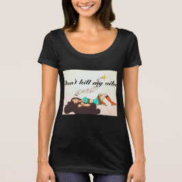 Döda inte min vibe t-shirt