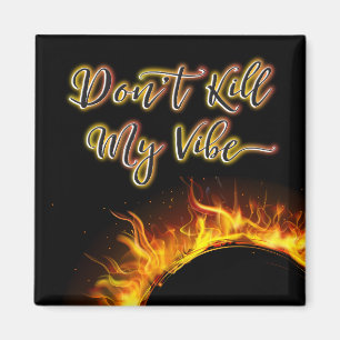 Döda inte min Vibemagnet Magnet