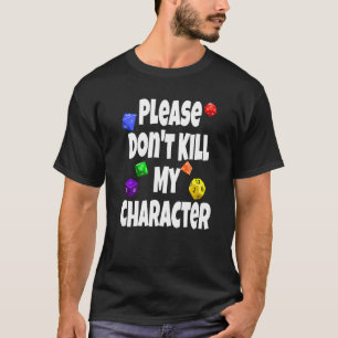 Döda inte speluppspelning av min teckenrpg-disk t shirt