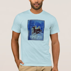 Döda inte vår vilda djur t shirt