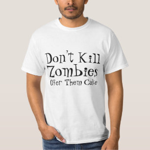 Döda inte Zombies, erbjuder dem cake.en T Shirt
