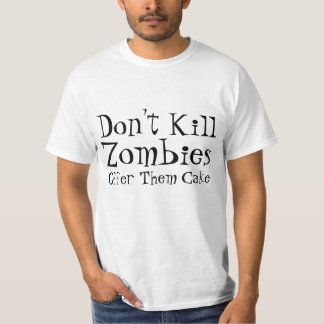 Döda inte Zombies, erbjuder dem cake.en T Shirt