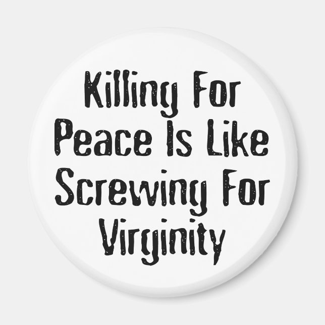Dödande för fred - Berömd mot Krig Slogan Magnet (Framsidan)