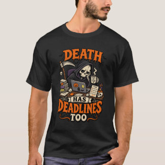 Döden Har Också Deadline Roligt Halloween-Skämt T Shirt