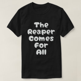 Döden Kommer För All Kdrama T Shirt