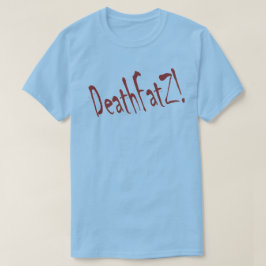 DödFatZ! Tee