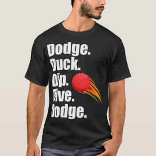 Dodge Anka Dip Dive Dodge Funny Dodgeball labrador T Shirt