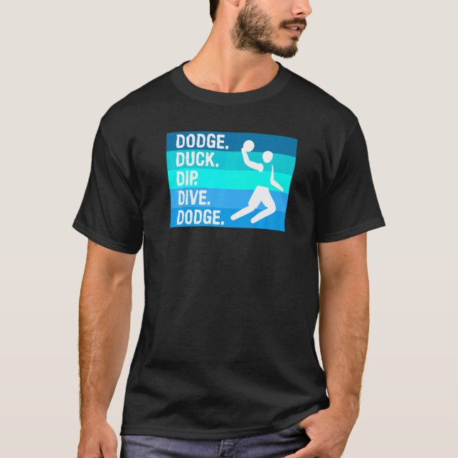 Dodge Anka Dip Dodge for a Dodgeball Player T Shirt (Framsida)