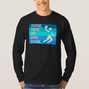 Dodge Anka Dip Dodge for a Dodgeball Player T Shirt