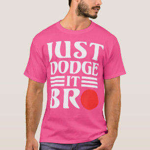 Dodge Ball Undvik Det Bro Dodgeball Spelare Sport T Shirt