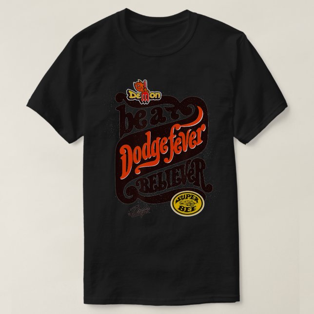 Dodge Fever Believer  T Shirt (Design framsida)