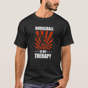 Dodgeball är min terapisport Dodgeballer Dodgebal T Shirt