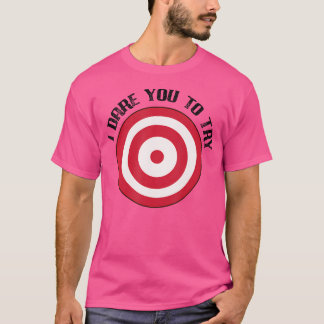 Dodgeball Dare Target On Chest T Shirt