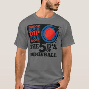 Dodgeball Dodge Anka Dip Dive 5 D's Graphic T Shirt