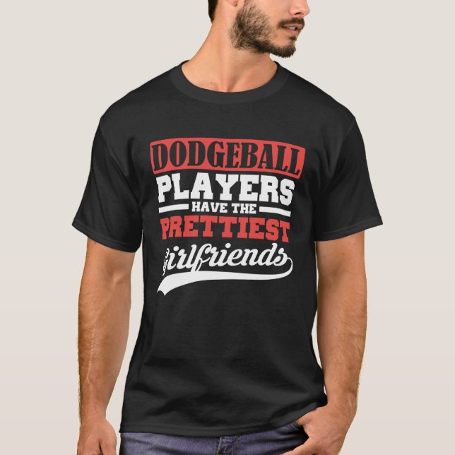 Dodgeball players have the prettiest girlfriends t shirt (Framsida)