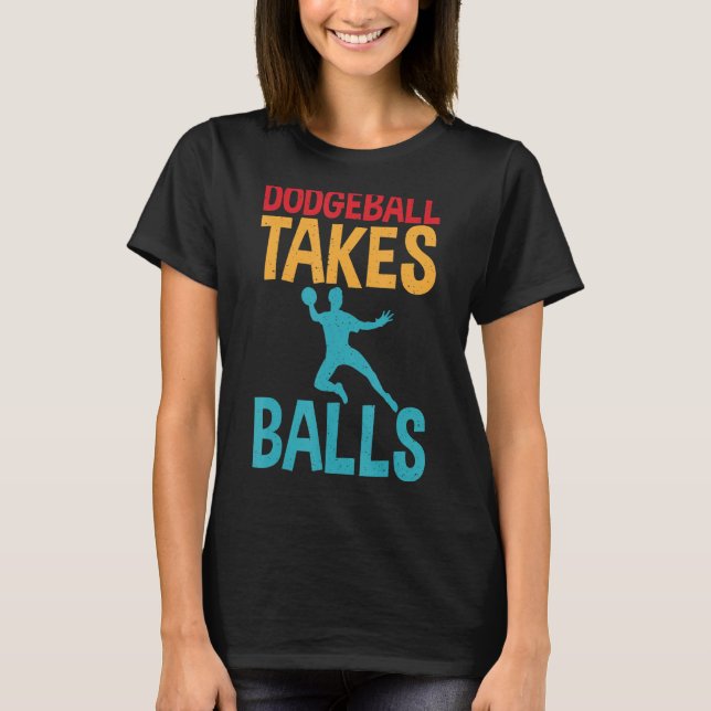 Dodgeball tar med sig Bollar-stresstext med Dodgeb T Shirt (Framsida)