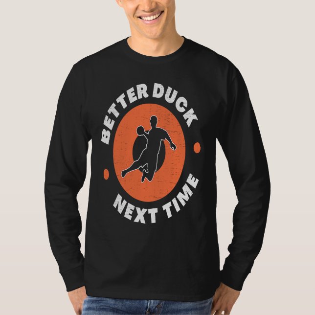 Dodgeball Team Player Ball Games Funny Better Duck T Shirt (Framsida)