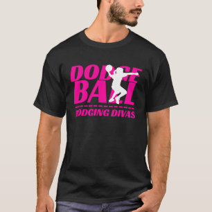 Dodging Divas Dodgeball Tournament Team Namn Match T Shirt