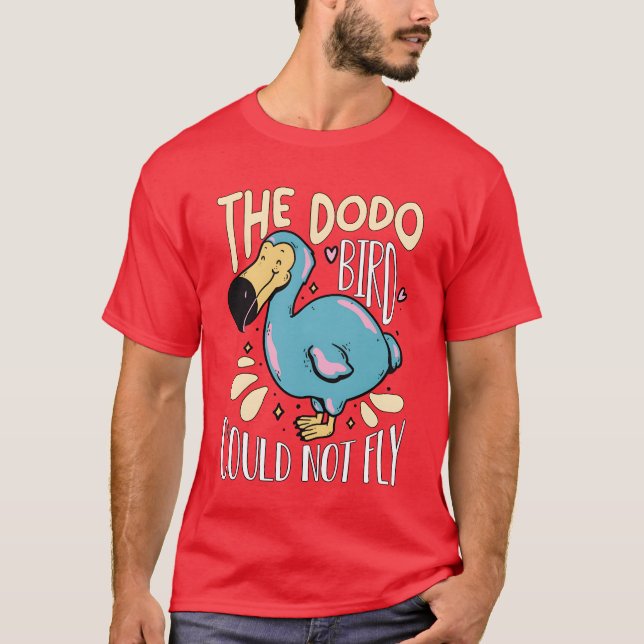 Dodo Bird kunde inte flyga lätt utan ornitologi T Shirt (Framsida)
