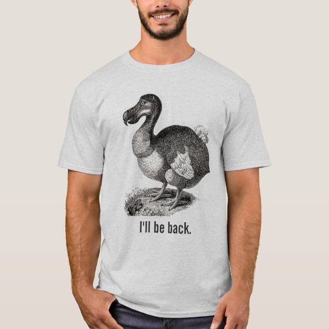 Dodofågeln som jag ska, är den tillbaka skjortan t-shirt (Framsida)