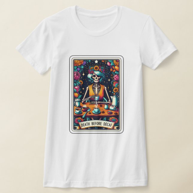 Dödsfall före Decaf Coffee Tarot T Shirt (Laydown)