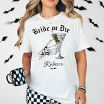 Dödsfall i Party T Shirt<br><div class="desc">Få redo att vända huvudet på din bachelorette-fest med Bride eller Die Til Död Do We Party Bachelorette T-Shirt. Med ett slående skelett i handen som håller en martini, är den här skjortan perfekt förkroppsligad med den lekliga men edgy vibden från ett gotiskt bröllop eller Halloween-temat firande. Det är den...</div>