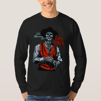 Dödskalle Säg När Rolig Västerländsk Cowboy T Shirt