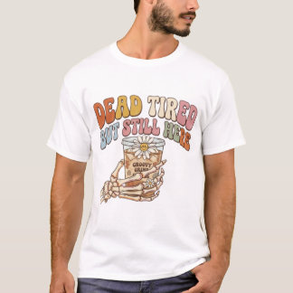 Dödstrött Men Fortfarande Här Retro Skelett Kaffe T Shirt