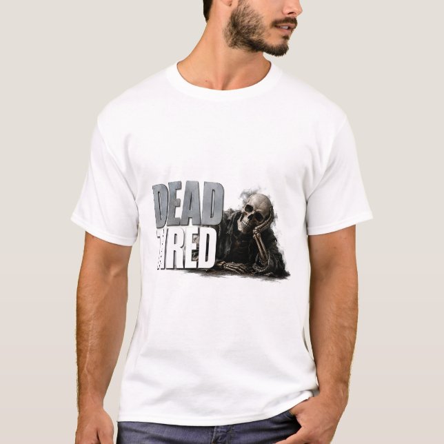 💀 Dödstrött rolig skelett Halloween-citat 👻 T Shirt (Framsida)