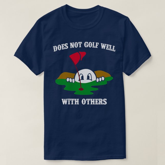 Does Not Golf Well With Others Left Chest Love Gol T Shirt (Design framsida)