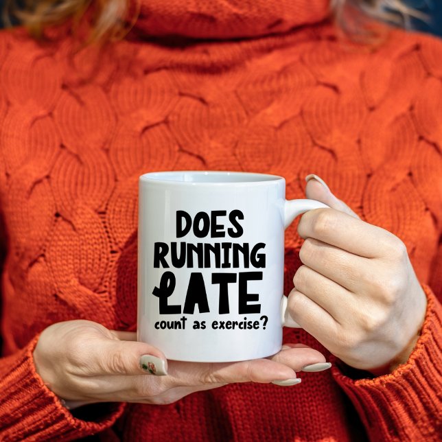 Does Running Late Count as Exercise, Funny  Kaffemugg (Skapare uppladdad)