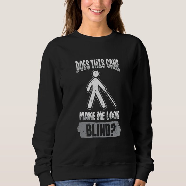 Does this cane make me look blind Blindness Awaren T Shirt (Framsida)