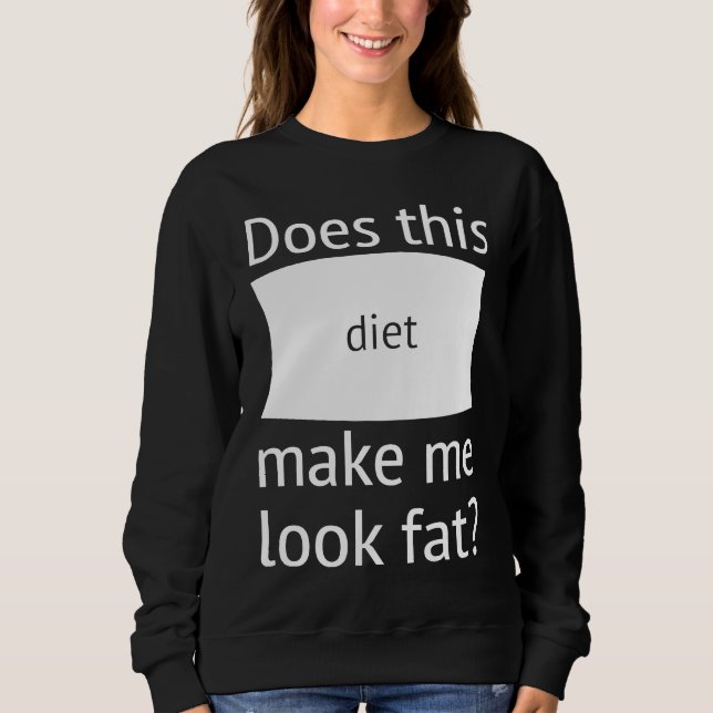 Does This Diet Make Me Look Fat  Weight Loss Dieti T Shirt (Framsida)