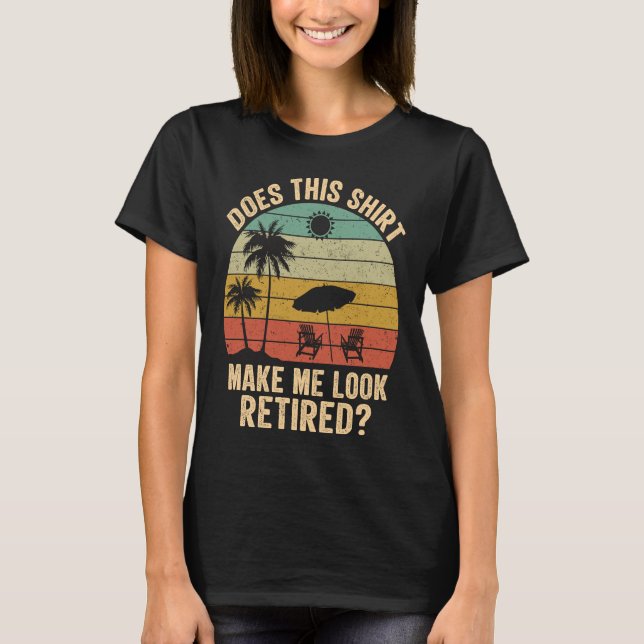 Does This Make Me Look Retired Retro Retirement T Shirt (Framsida)