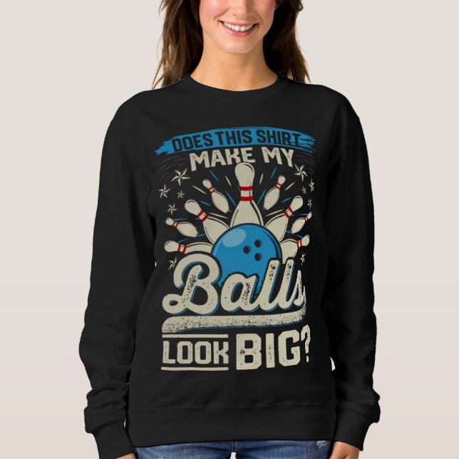 Does This  Make My Balls Look Big  Bowling T Shirt (Framsida)