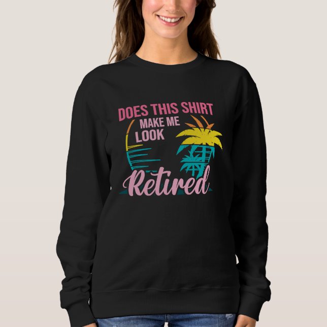 Does This  Makes Me Look Retired Retirement Pensio T Shirt (Framsida)