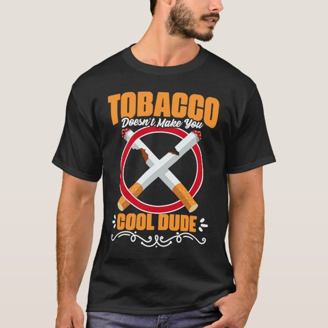 Doesn't Make Cool Take Down Tobacco Cigarettes Ant T Shirt (Framsida)