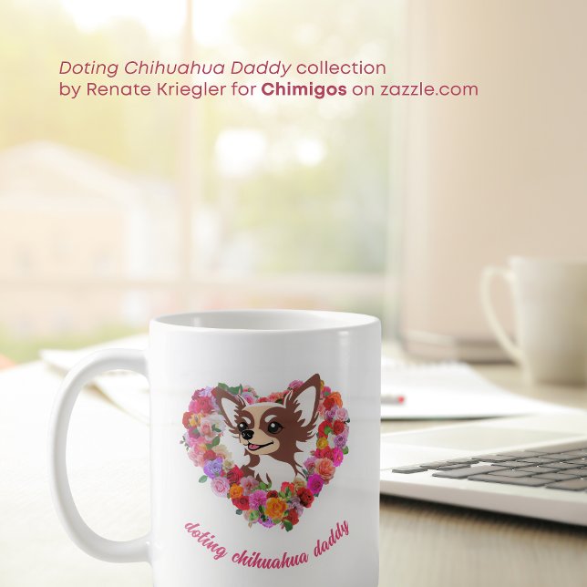Doftande hjärta från Chihuahua pappa ro Kaffemugg (doting chihuahua daddy gift mug with chihuahua and roses love heart by Renate Kriegler for Chimigos)
