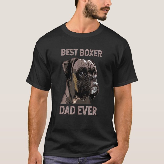 Dog  Boxer Dad  Boxer Owner Best Boxer Dad Ever T Shirt (Framsida)